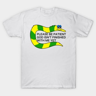 Please be patient T-Shirt